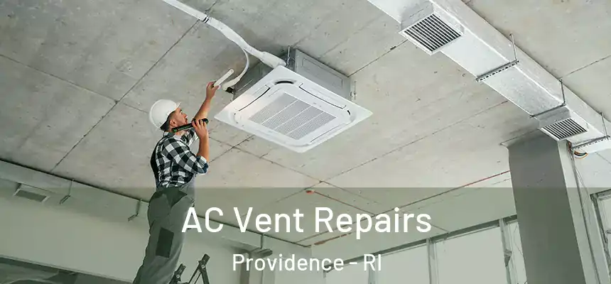  AC Vent Repairs Providence - RI