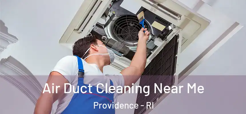 Air Duct Cleaning Near Me Providence - RI