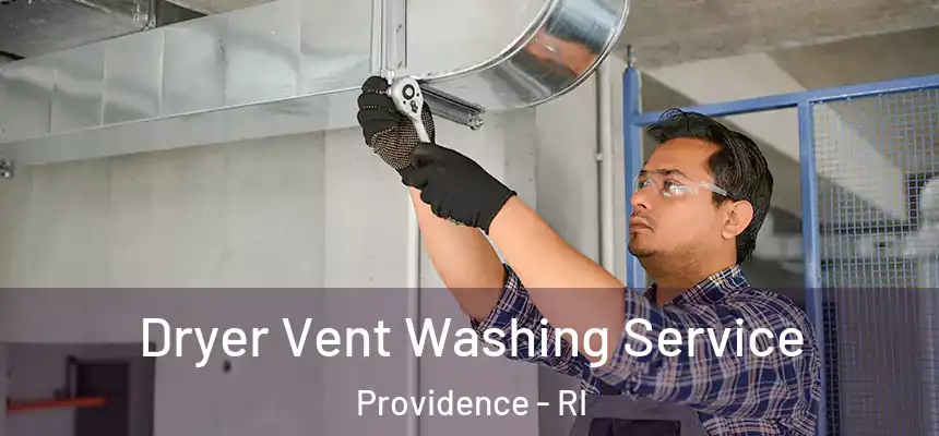  Dryer Vent Washing Service Providence - RI