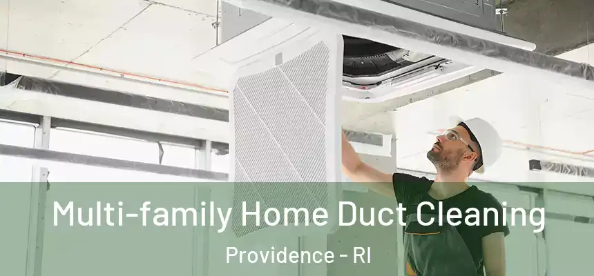 Multi-family Home Duct Cleaning Providence - RI