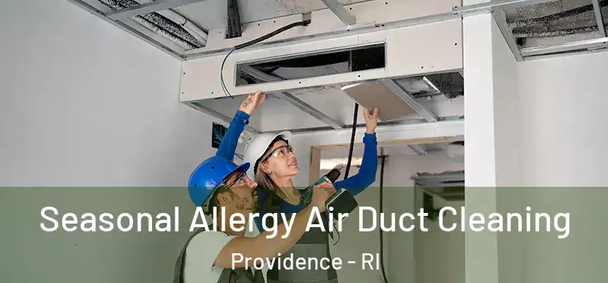 Seasonal Allergy Air Duct Cleaning Providence - RI
